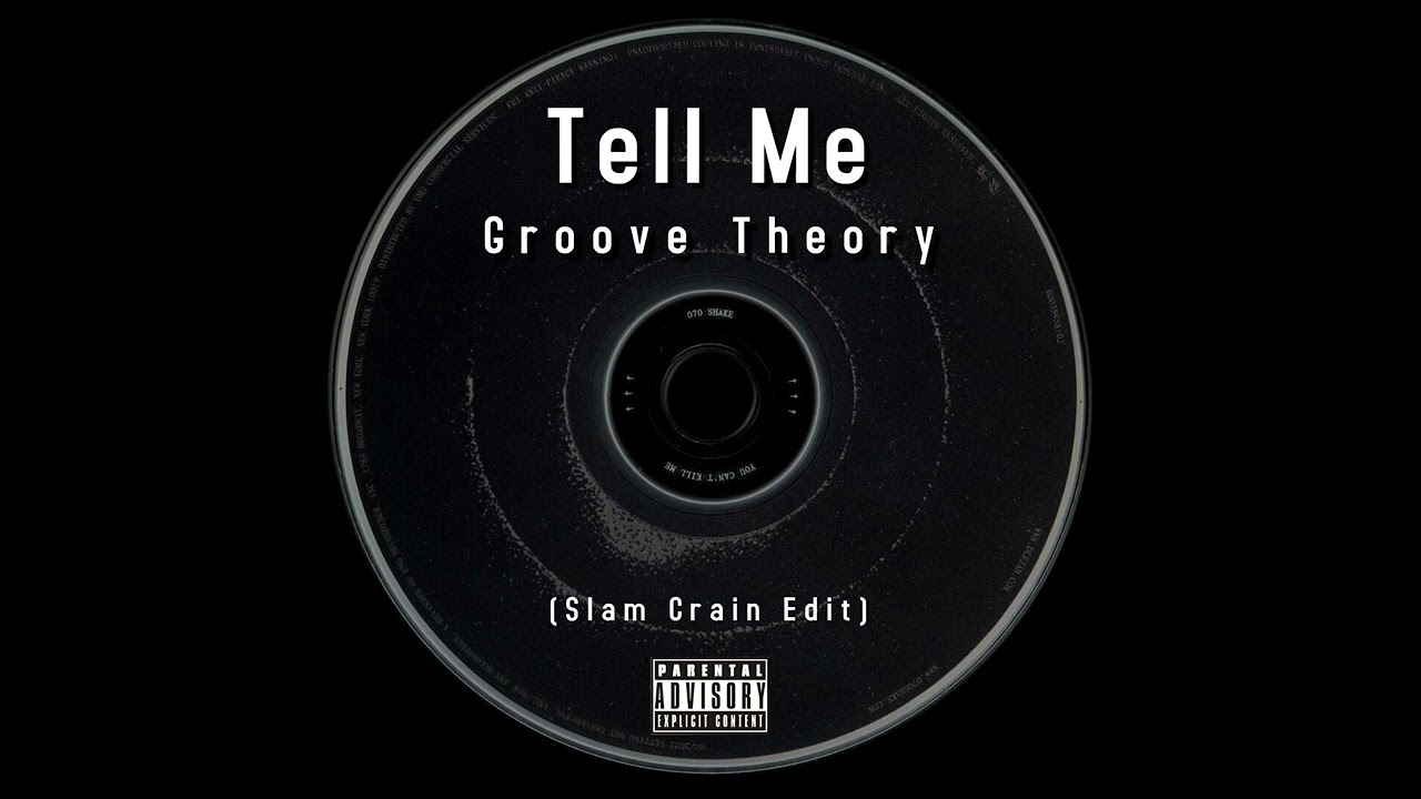 Tell Me - Groove Theory (Slam Crain Edit)