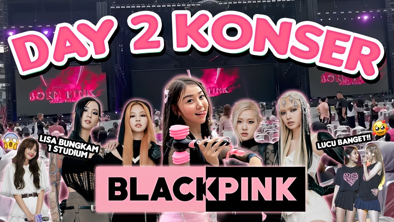 DAY 2 NONTON KONSER BLACKPINK WORLD IN TOUR JAKARTA !!! LISA BUNGKAM 1 STUDIUM !!!