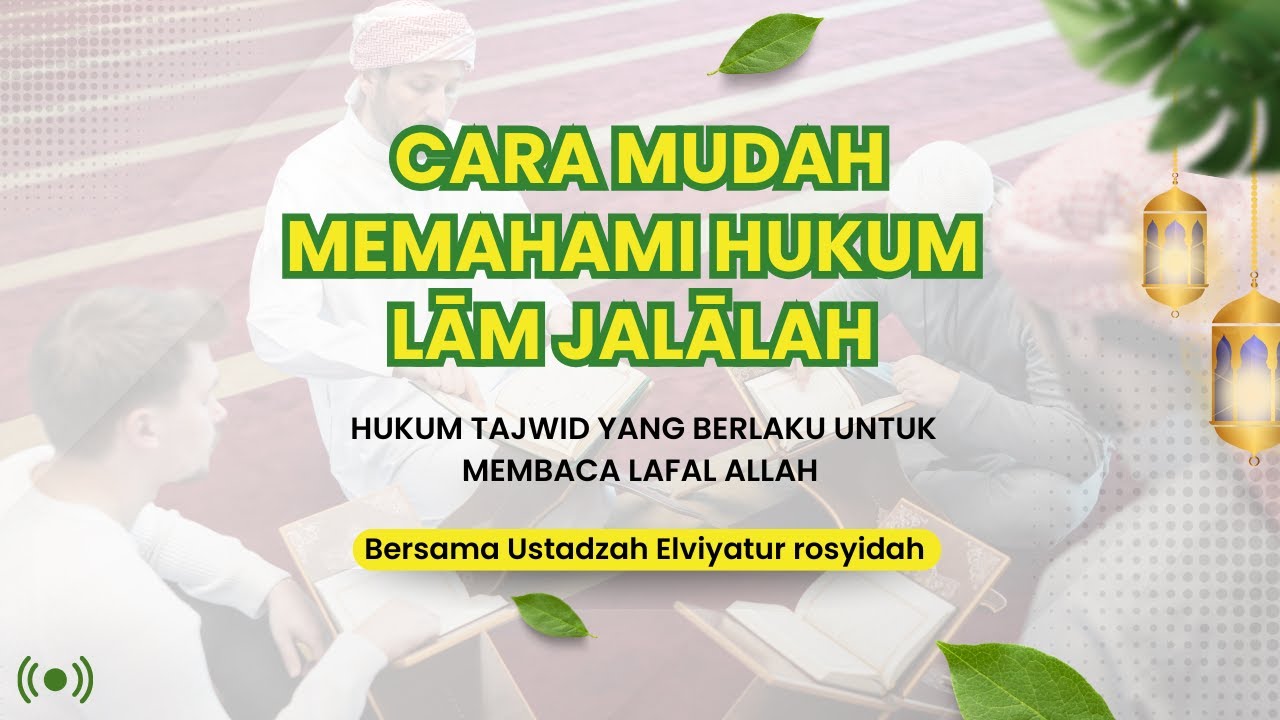 Ngaji TAHSIN ALQURAN - Memahami Hukum Bacaan Lām Jalālah dalam Al-Qur’an || NGAJI