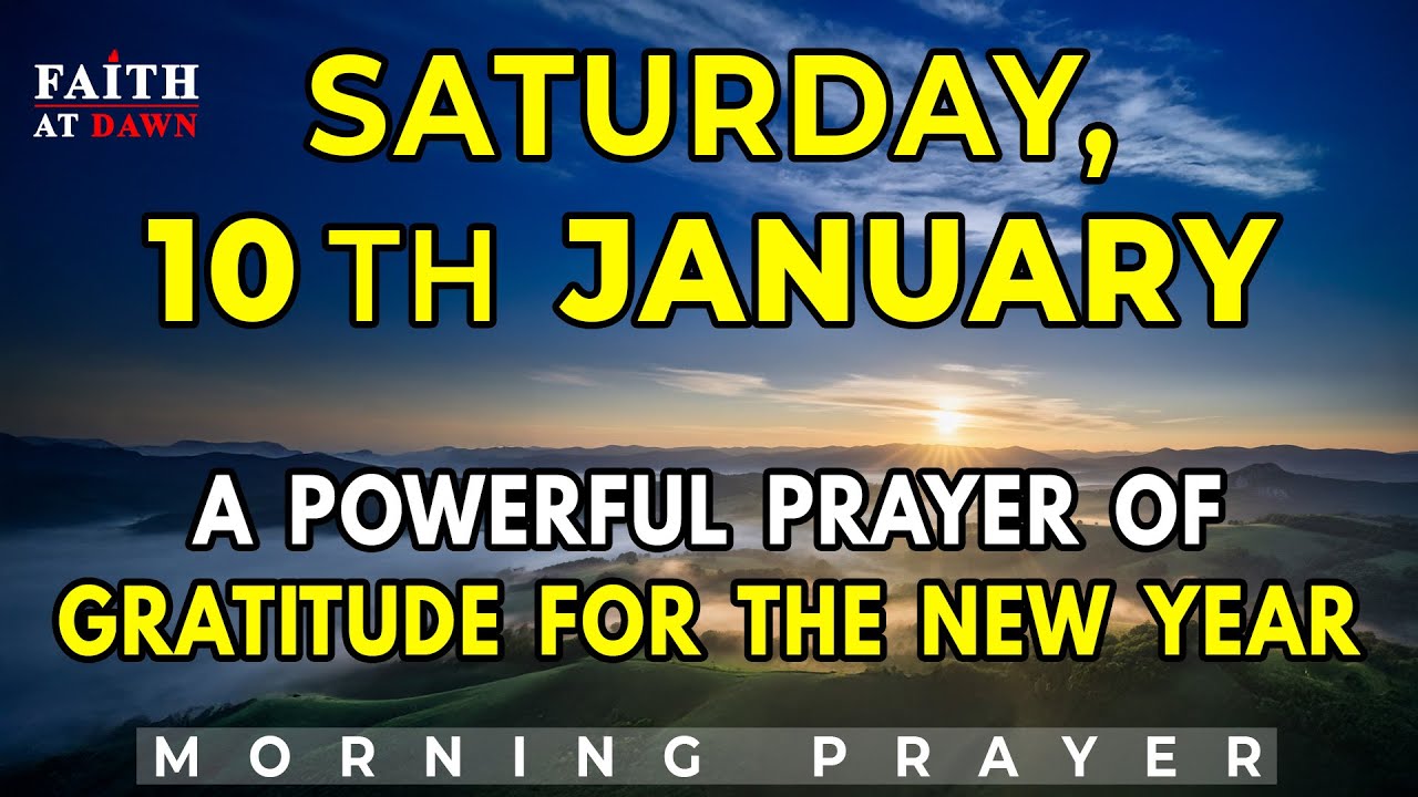 Saturday, January 10th | Thank You Jesus -A Powerful Prayer of Gratitude for the New Year