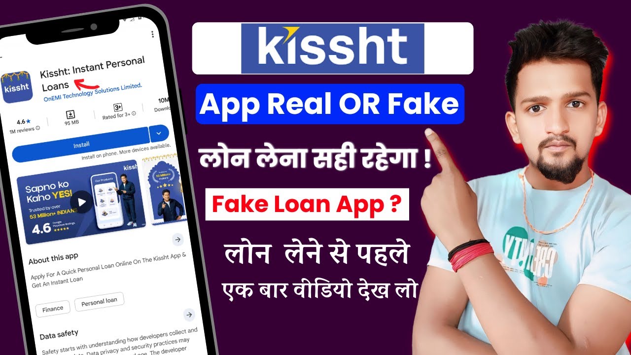 Is Kissht App Real or Fake? Is Loan from Kissht App Fake or Real? Is Taking Loan from Kissht App ...