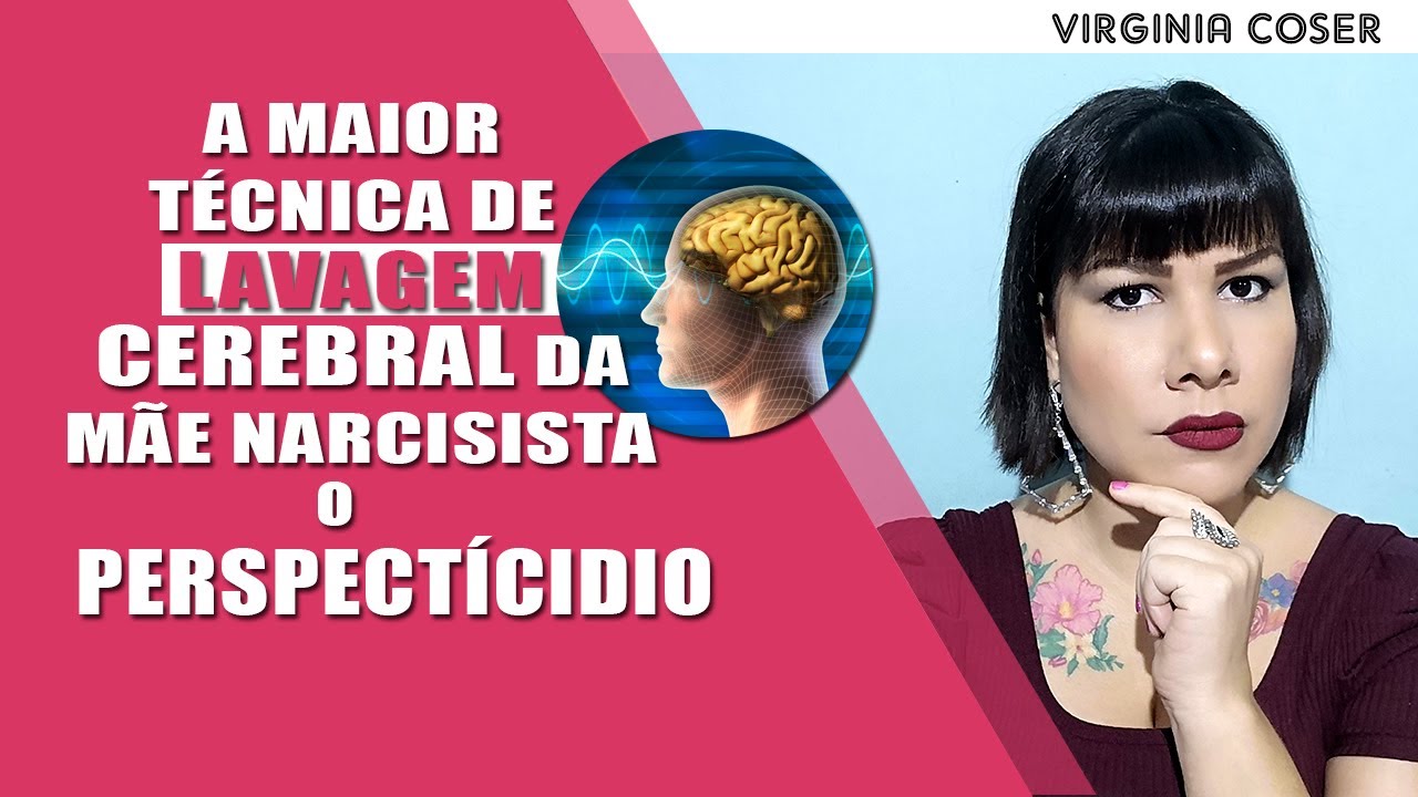 🧠 PERSPECTICÍDIO: A MAIOR TÉCNICA DE LAVAGEM CEREBRAL DA MÃE NARCISISTA