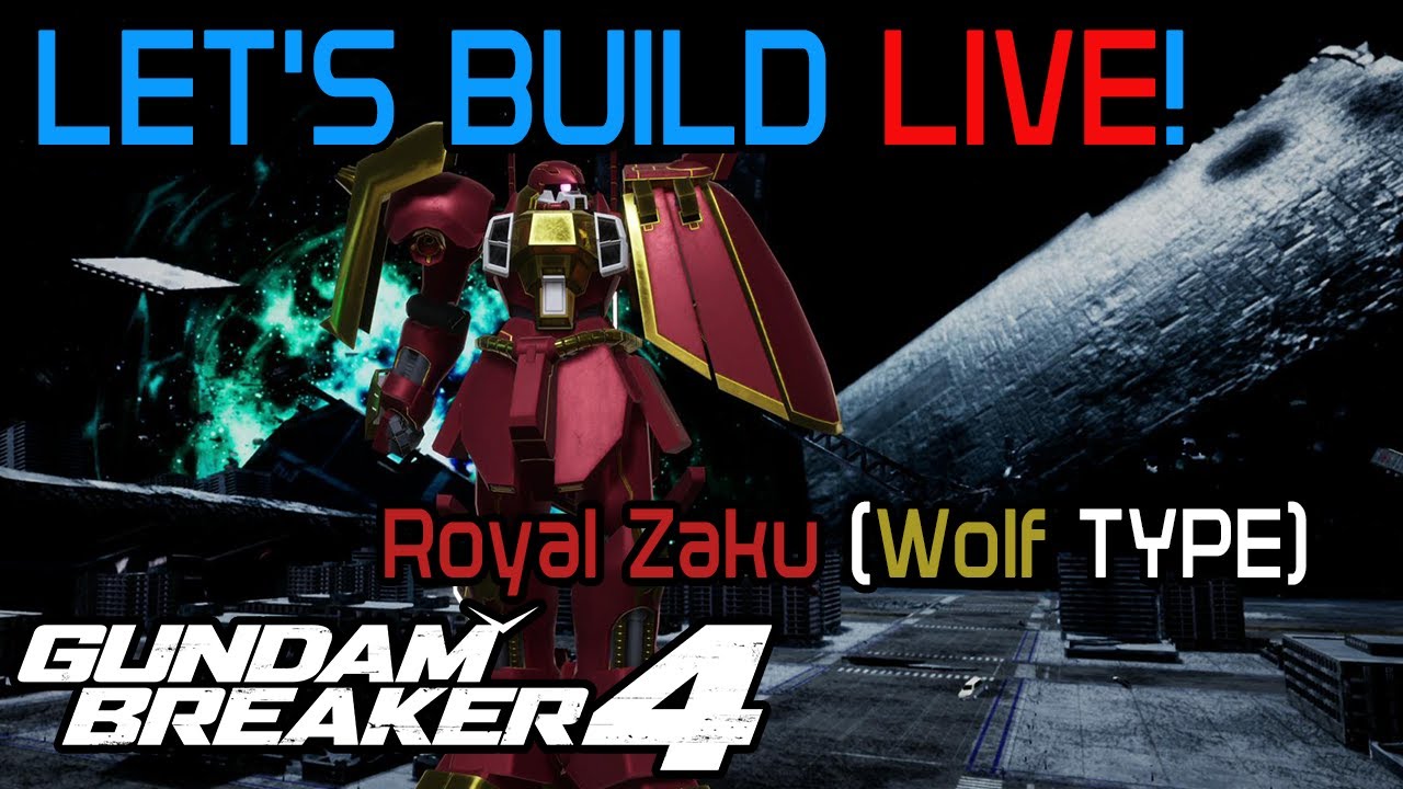 Gundam Breaker 4 Let's Build LIVE! - Royal Zaku (Wolf Type)