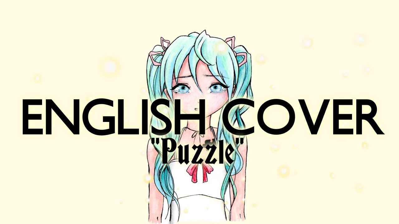 【English Cover】 Hatsune Miku - Puzzle (Piano & Strings ver.) =Maygrace=