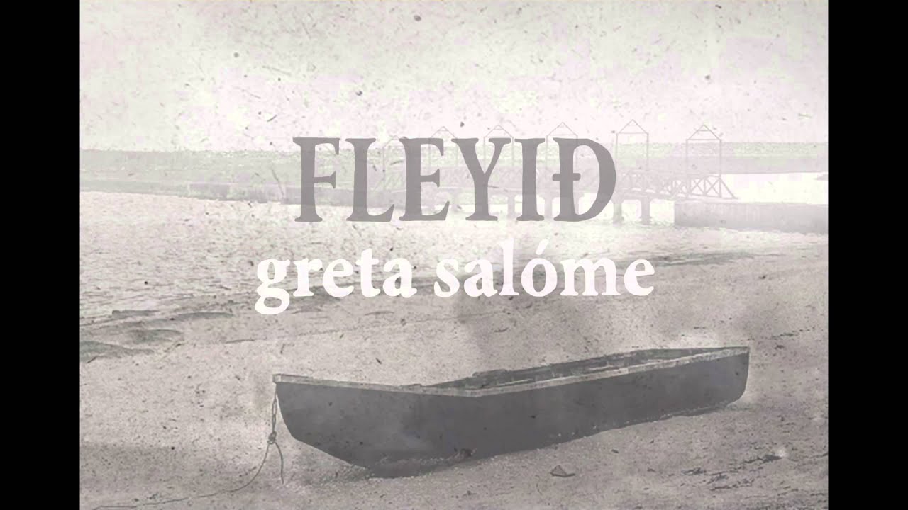 Fleyið - Greta Salóme