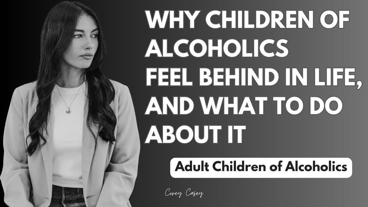Why Adult Children of Alcoholics Feel Behind in Life, and What to Do About It | ACOA