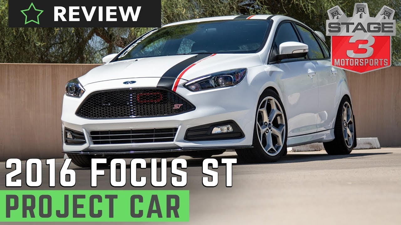 Stage 3 Motorsports 2016 Focus ST 2.0L EcoBoost Project Car Overview