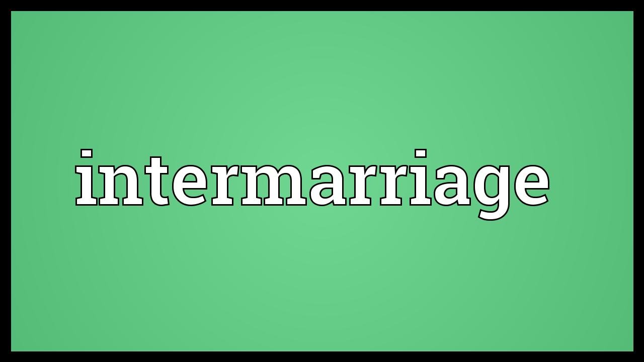 Intermarriage Meaning