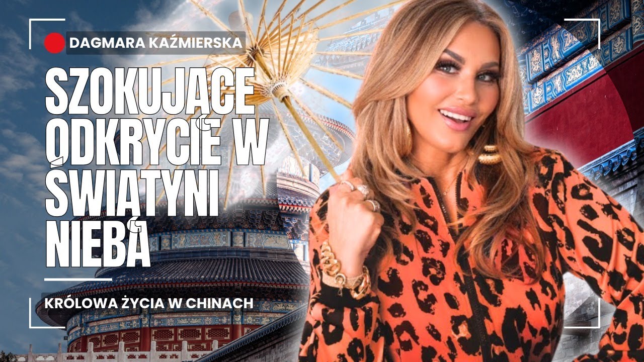 DAGMARA KAŹMIERSKA W CHINACH! SZOKUJĄCE ODKRYCIE W ŚWIĄTYNI NIEBA!