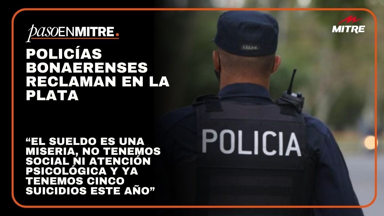 Policías bonaerenses reclaman en La Plata: “No tenemos social ni atención psicológica”