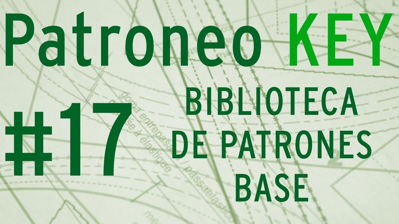 ✅ Patroneo KEY ✅  Video 017 🎞️  Biblioteca de Patrones Bases