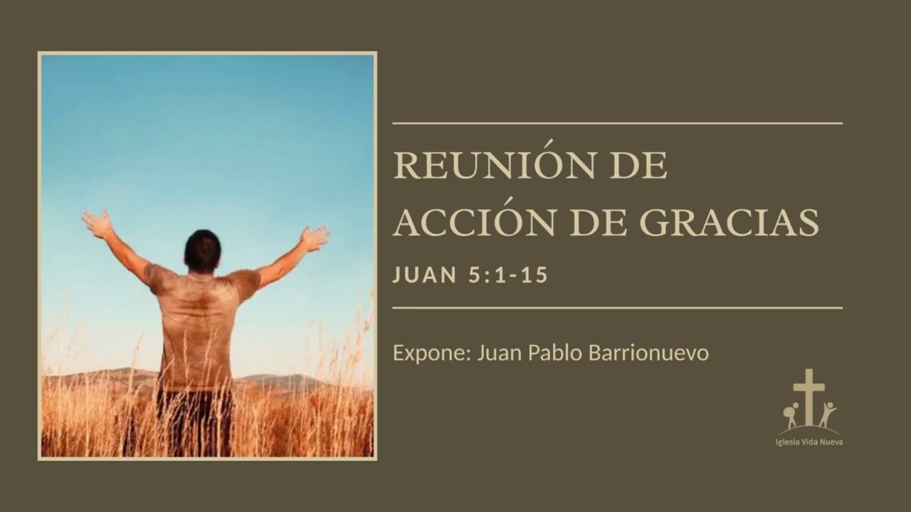 Acción de gracias | San Juan 5:1-15 | Juan Pablo Barrionuevo.