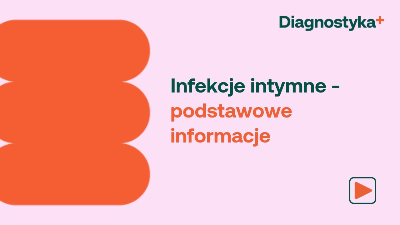 Infekcje intymne - podstawowe informacje
