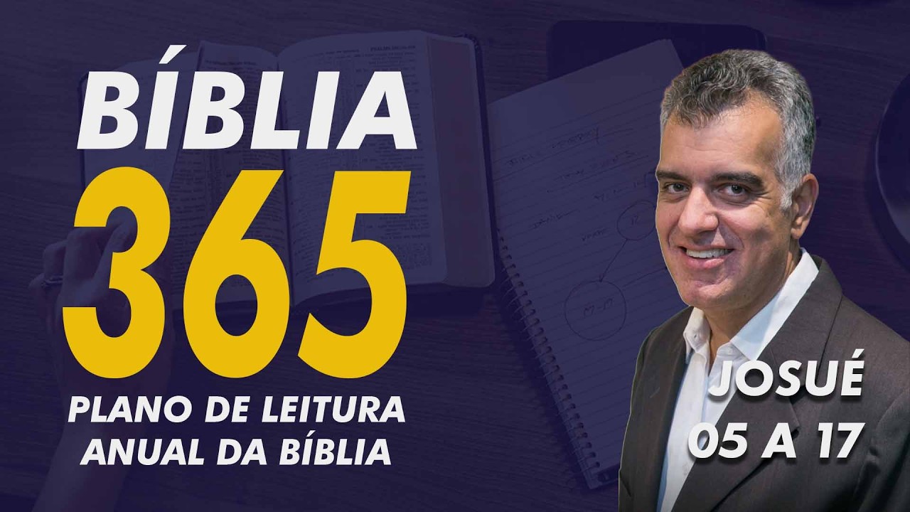 Bíblia 365 - Josué 05 a 17 - Paulo Henrique