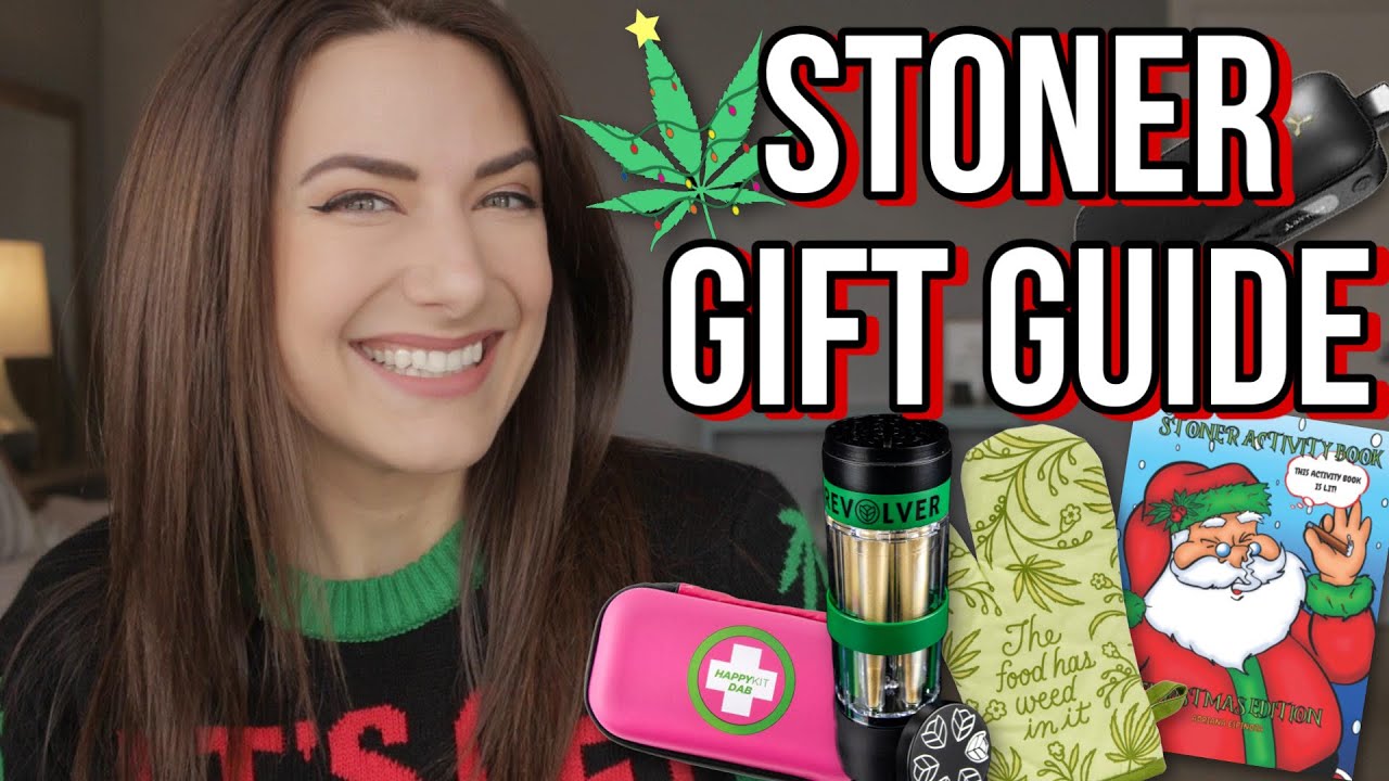 50+ STONER GIFT IDEAS FOR EVERY BUDGET | and every type of stoner