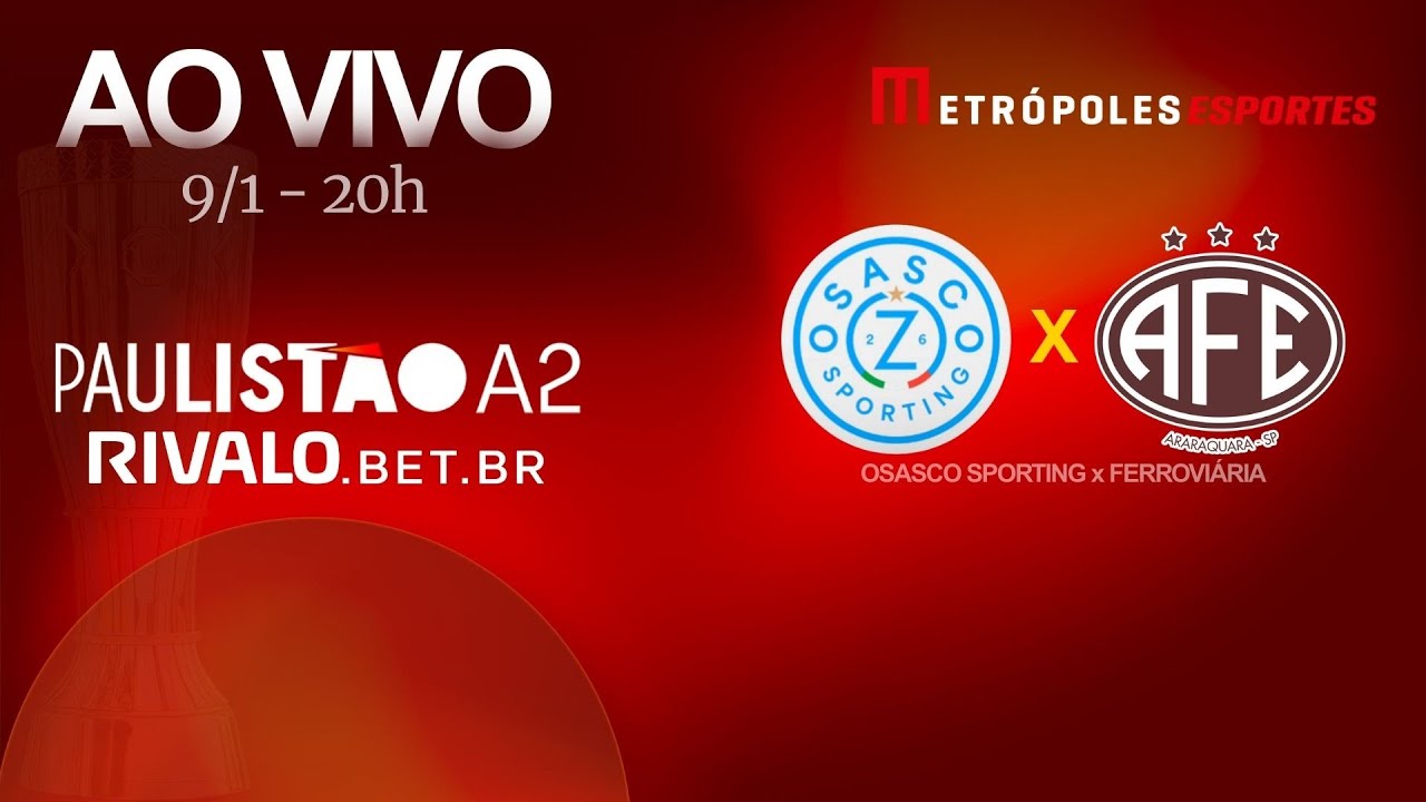PAULIST&Atilde;O S&Eacute;RIE A2 2026 - OSASCO SPORTING x FERROVI&Aacute;RIA - AO VIVO E COM IMAGENS - 09.01.26