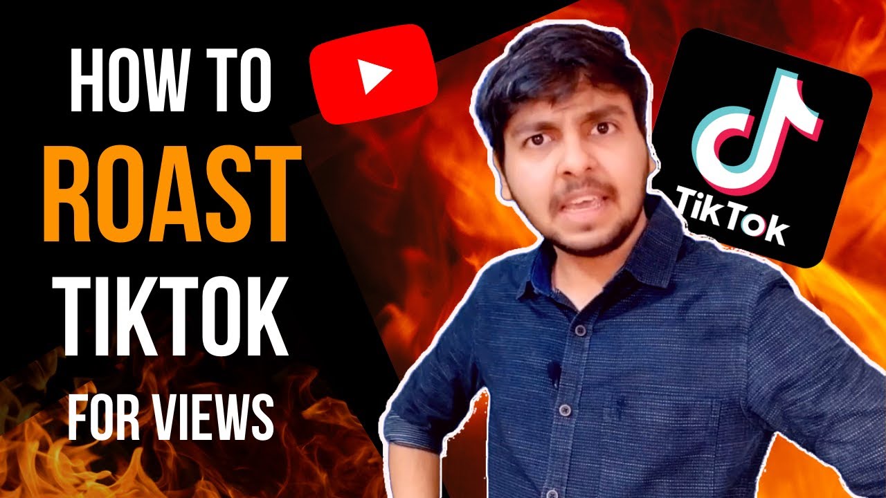 How to Roast TikTok for Views - TIKTOK VS YOUTUBE