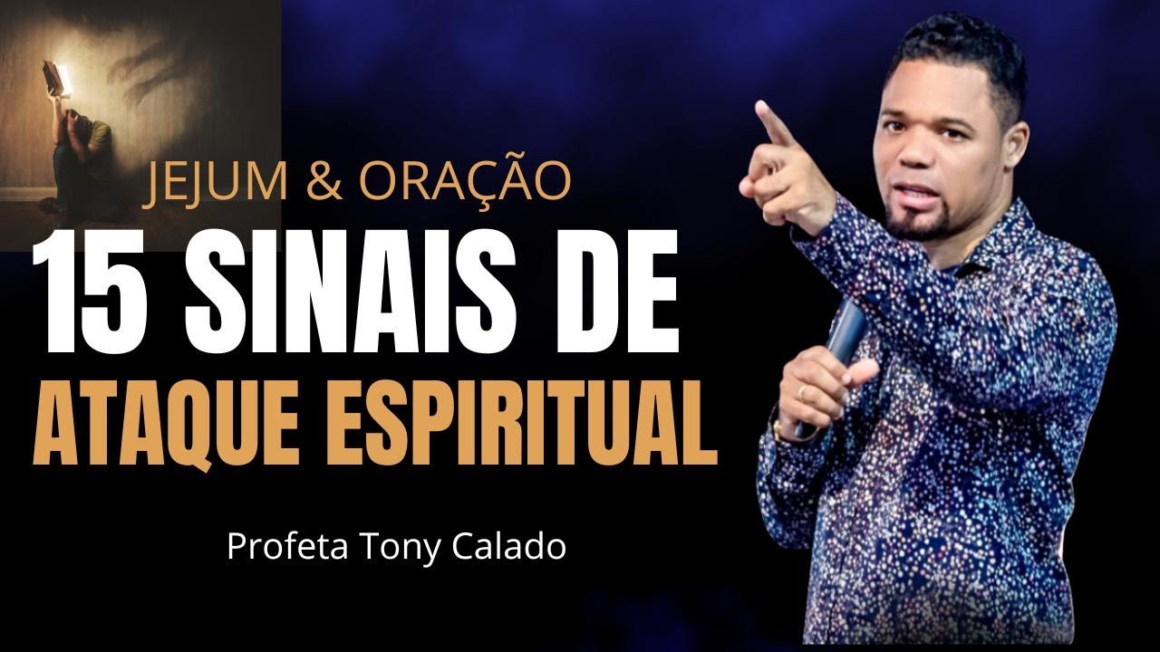15 Sinais de Ataque Espiritual | Tony Calado