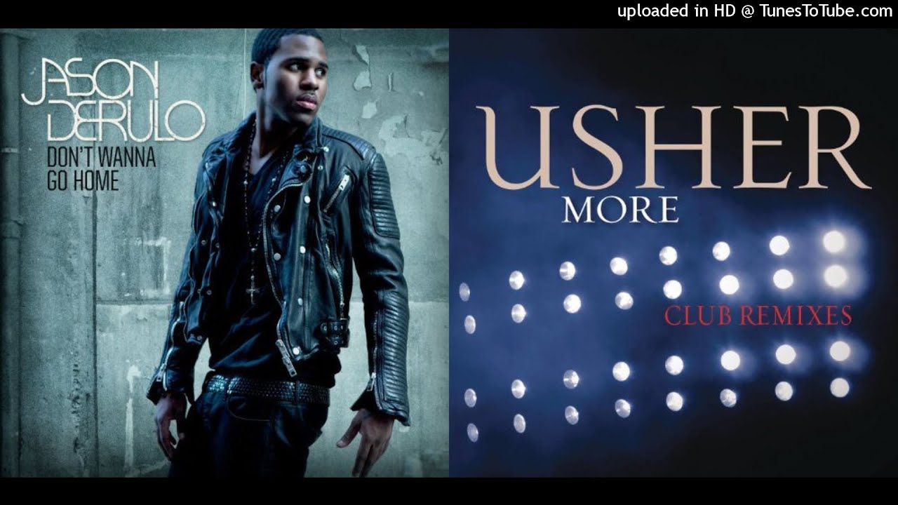 MASHUP | Jason Derulo Vs. Usher - Want More Before I Go Home | C013 Huff