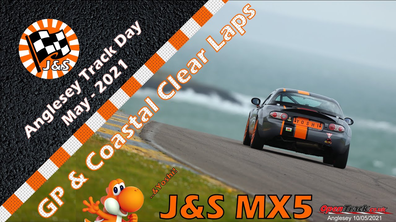 Anglesey MX5 Track Day 2021 - GP and Coastal Clear Laps