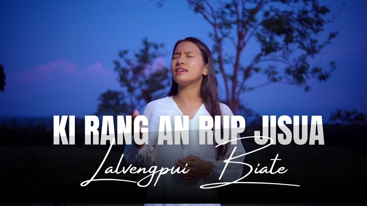 Lalvengpuii Biate | Ki rang an rup Jisua