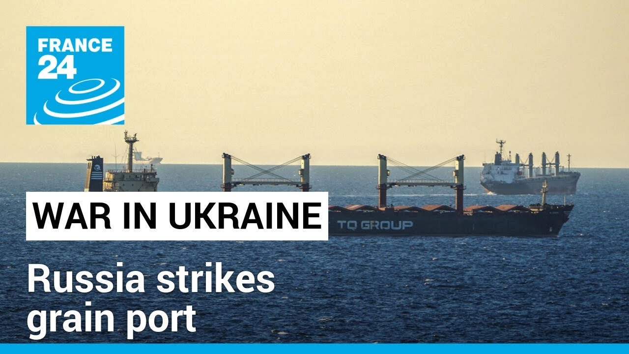 Russia warns Ukraine-bound ships on Black Sea, strikes grain port &bull; FRANCE 24 English