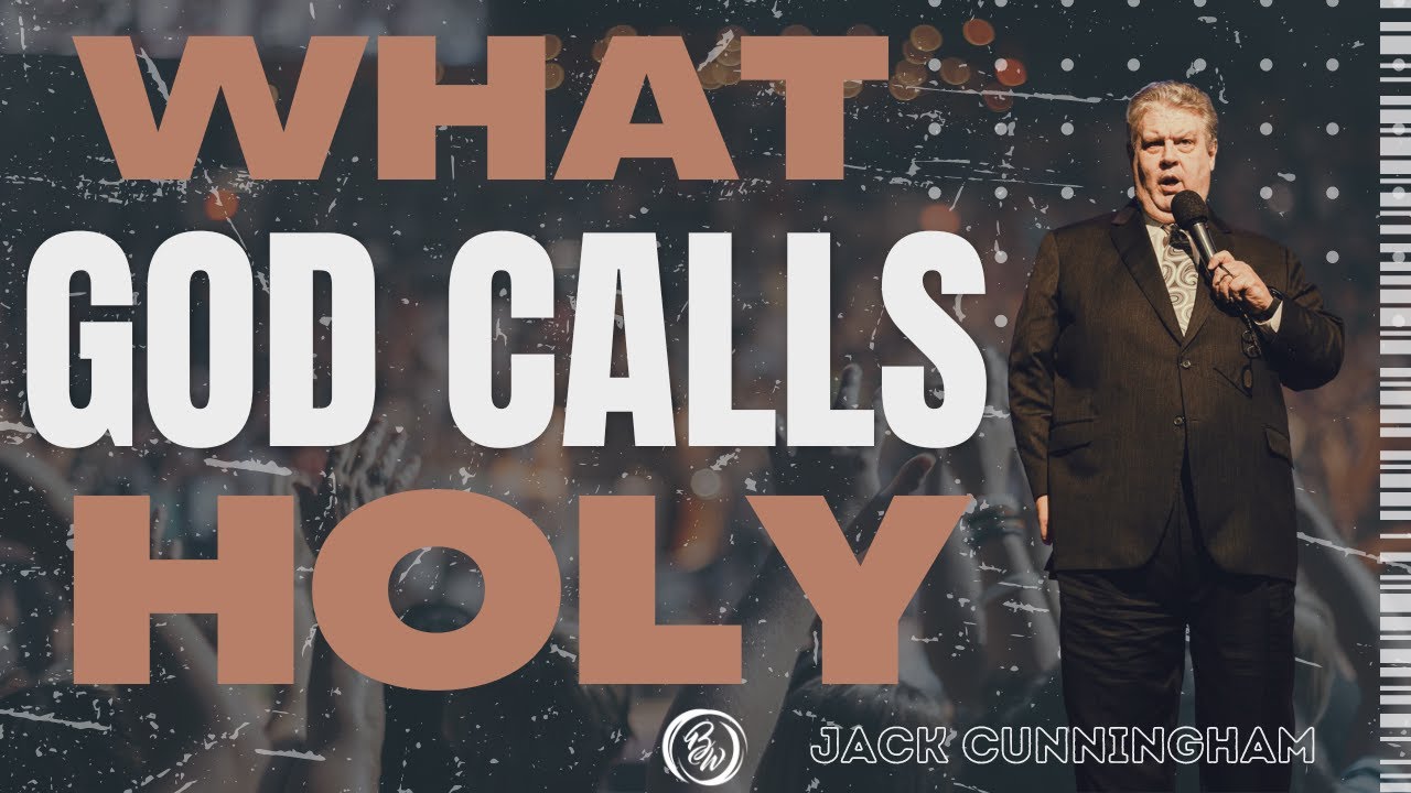 What God Calls Holy | Jack Cunningham