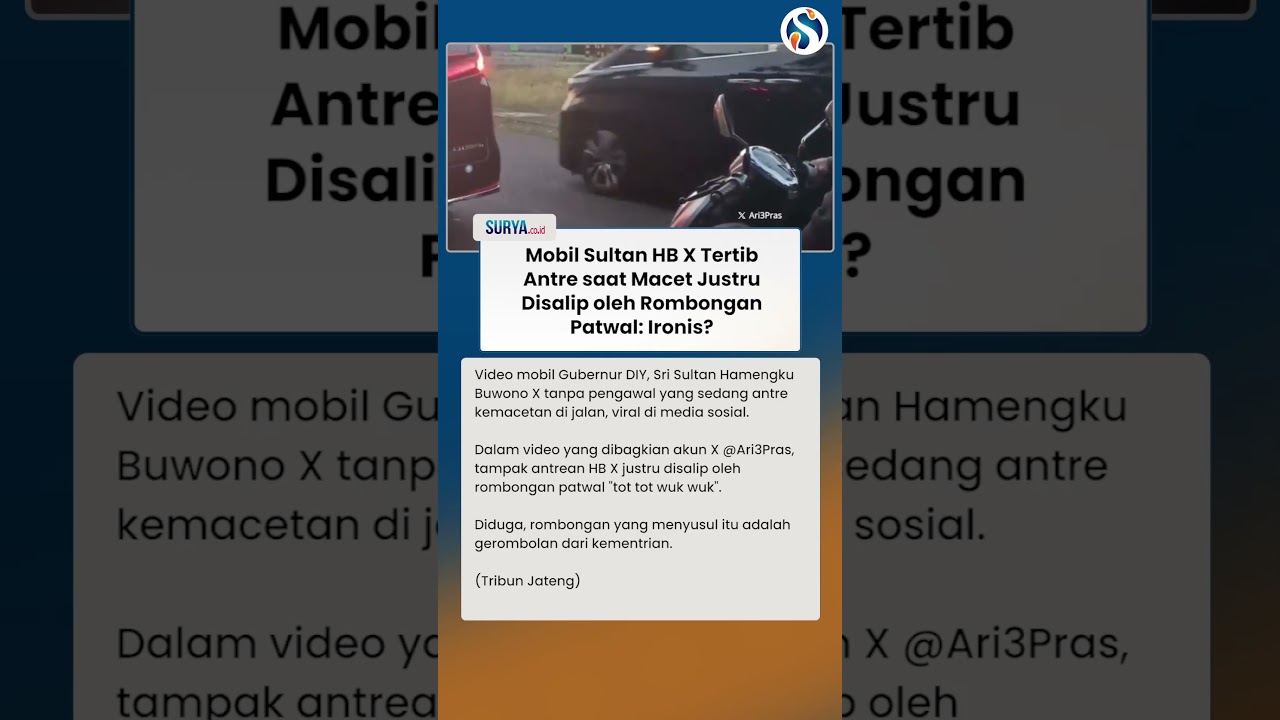 IRONIS! Mobil Sultan HB X Tertib Antre saat Macet di Jalan JUSTRU DISALIP oleh Rombongan Patwal
