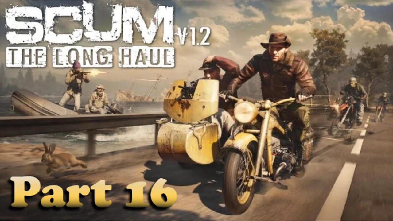 SCUM Sandbox The Long Haul Gameplay Part 16