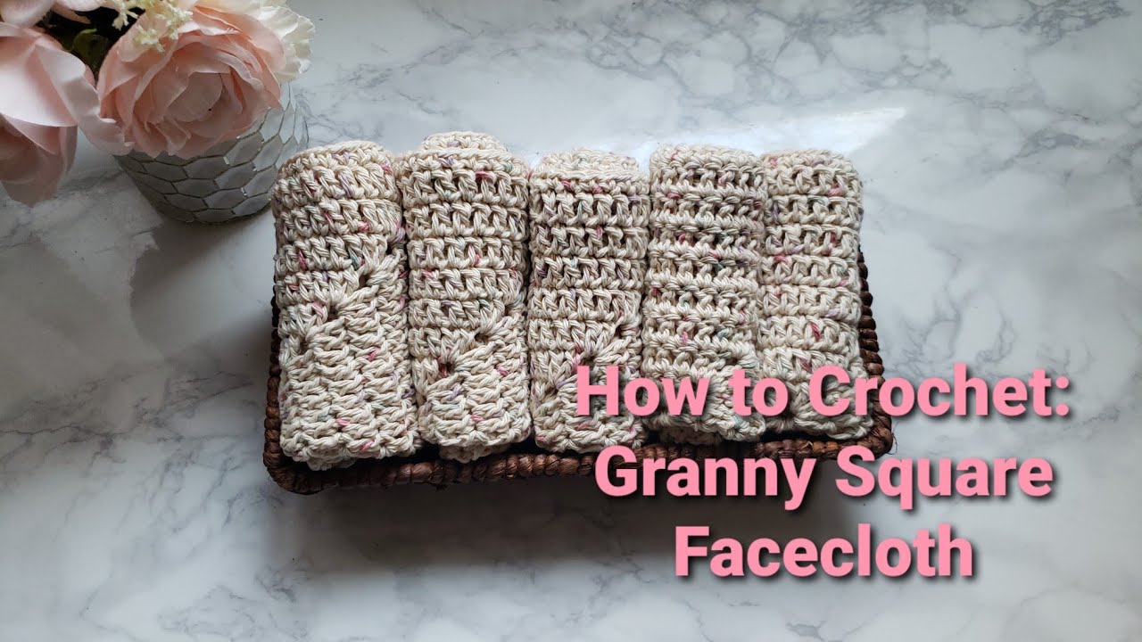How to Crochet: Granny Square Facecloth / Dishcloth