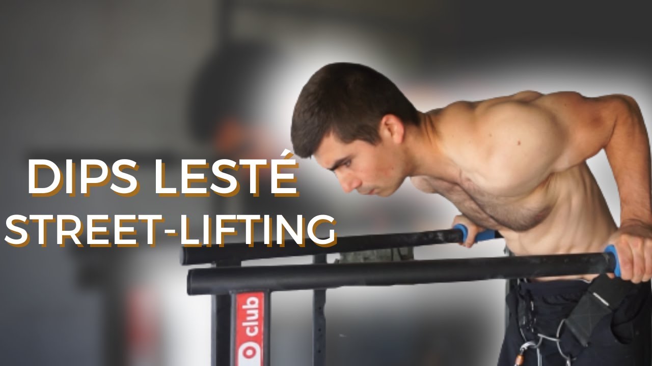 DIPS LESTÉ : STREET LIFTING TECHNIQUE