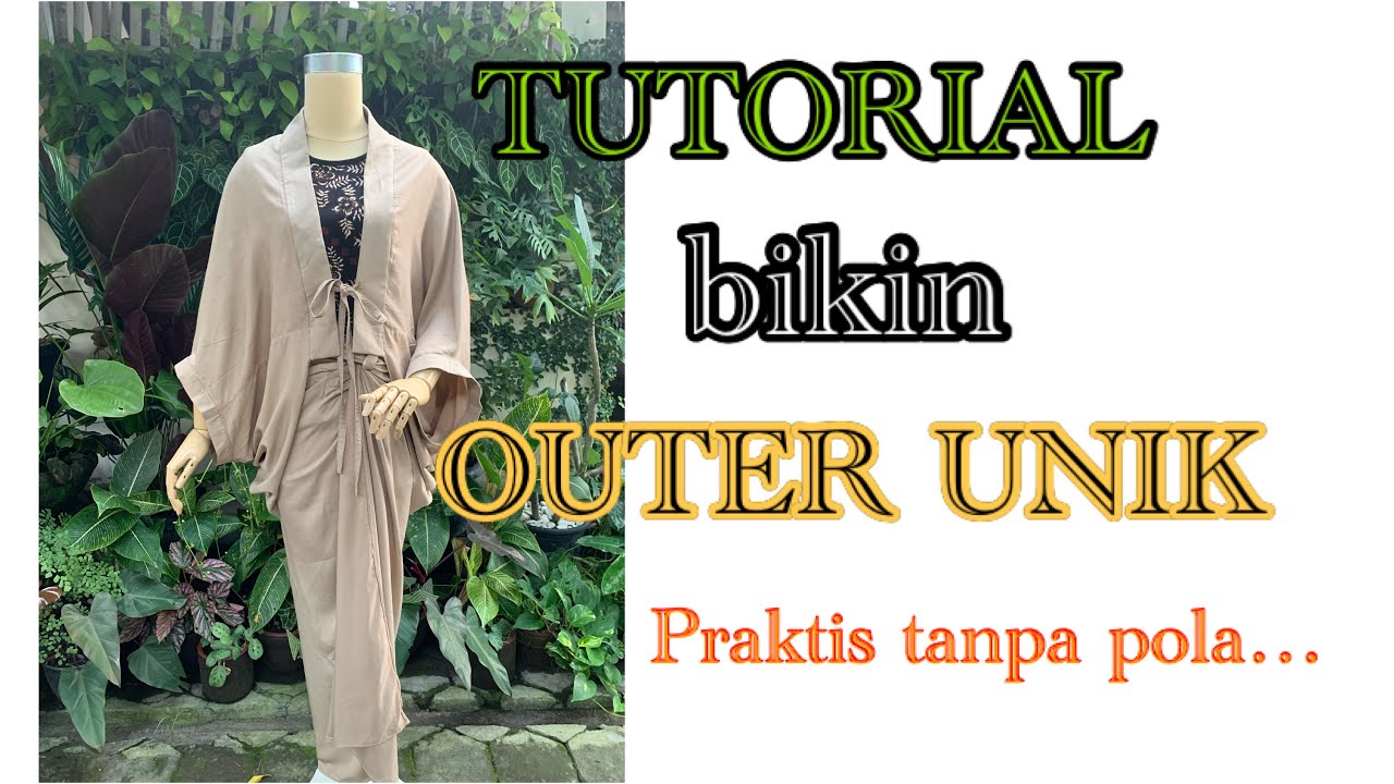 TUTORIAL BIKIN OUTER UNIK PRAKTIS TANPA POLA 
