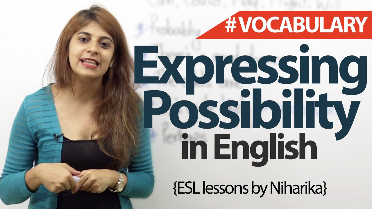 How to express possibility/probability in English? - Spoken English Lesson (ESL)