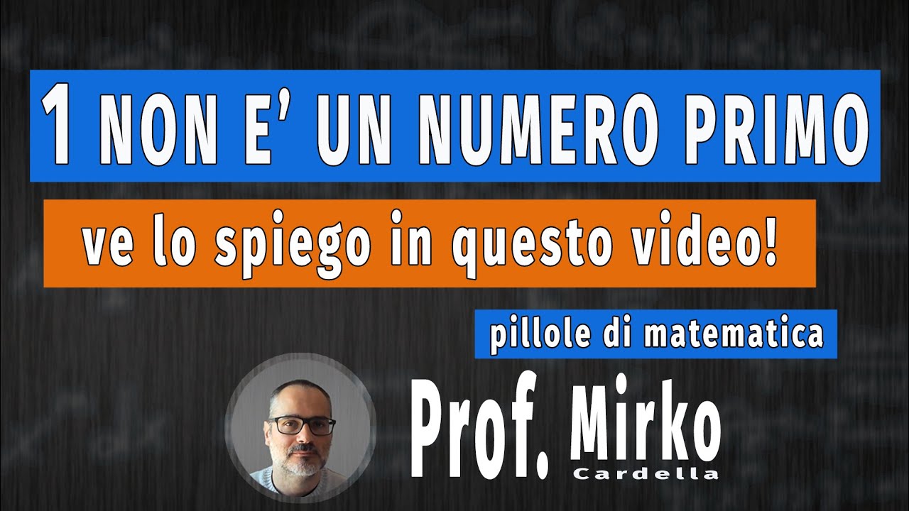 Matematica - Perchè 1 non è un numero primo!