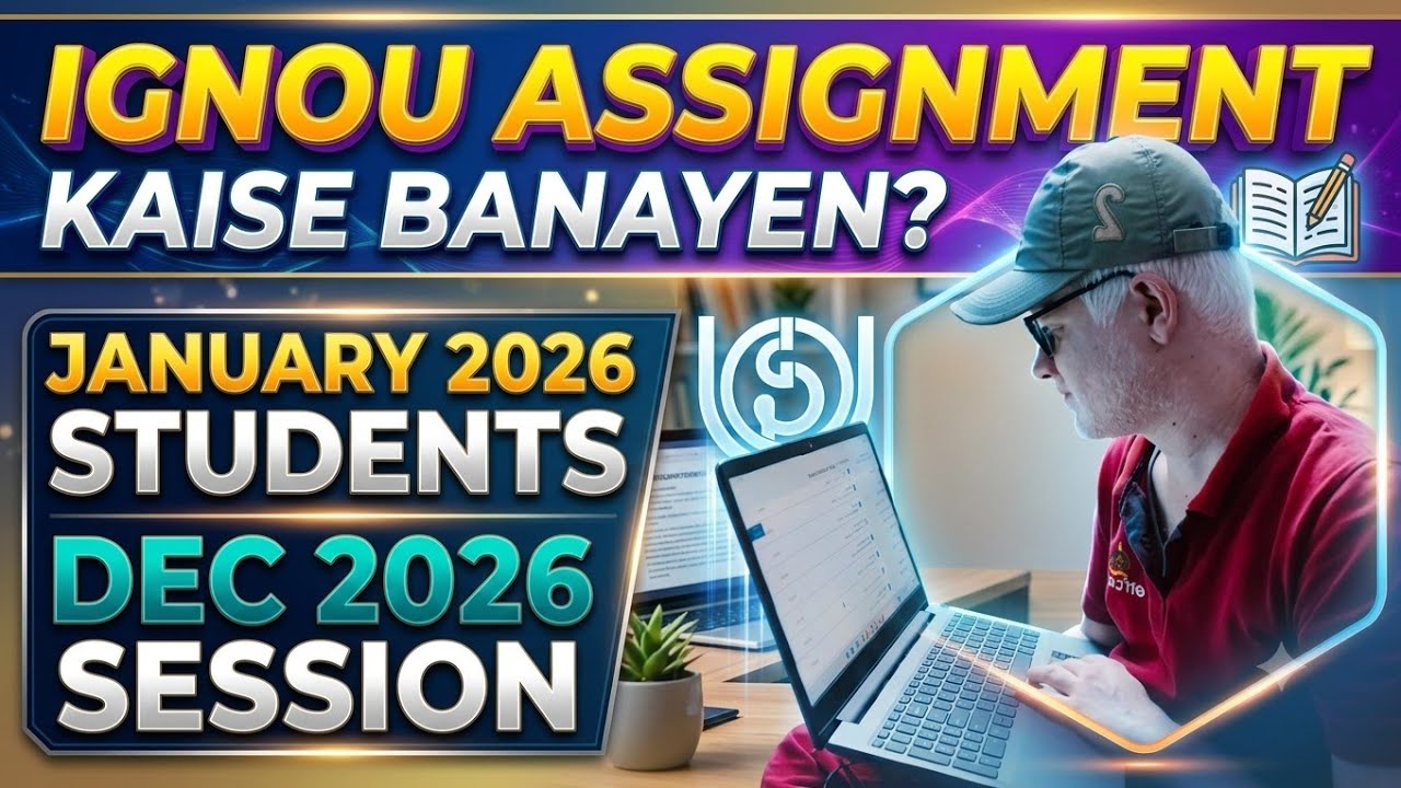 IGNOU Jan 2026 Students Assignment Kaise Banayen For Dec 2026 Exam ( Get Good Marks) 