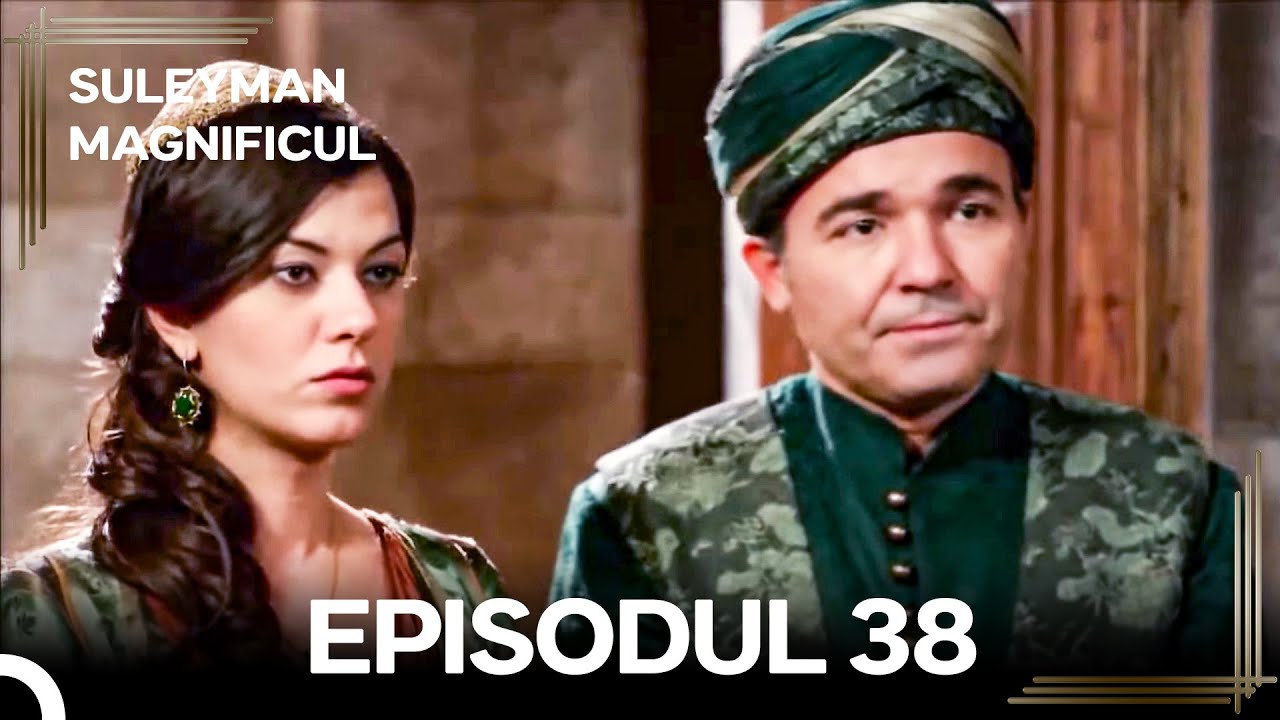 Suleyman Magnificul | Episodul 38 (Versiune Lungă)