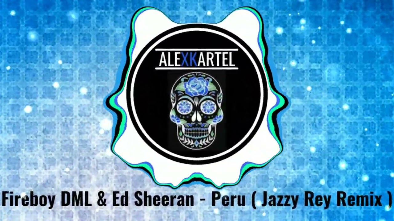 |MOOMBAHTON| Fireboy DML & Ed Sheeran   Peru  (Jazzy Rey Remix)