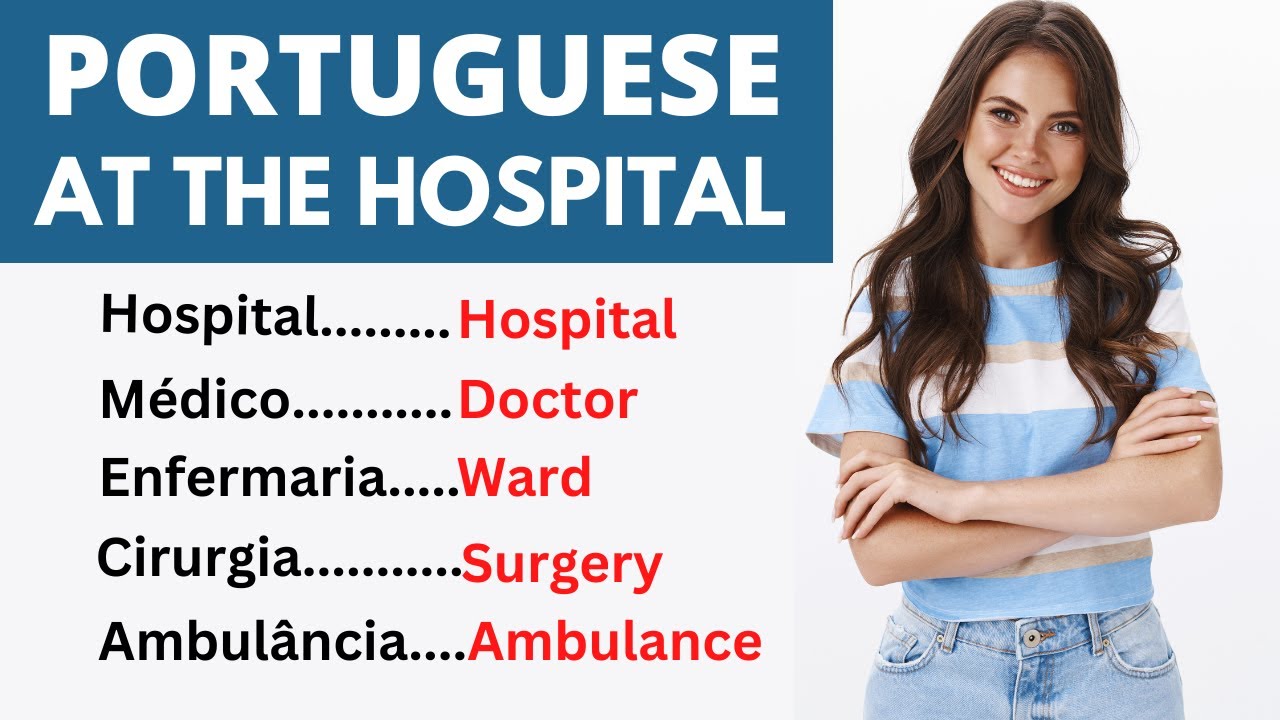 Portuguese Vocabulary At The Hospital!