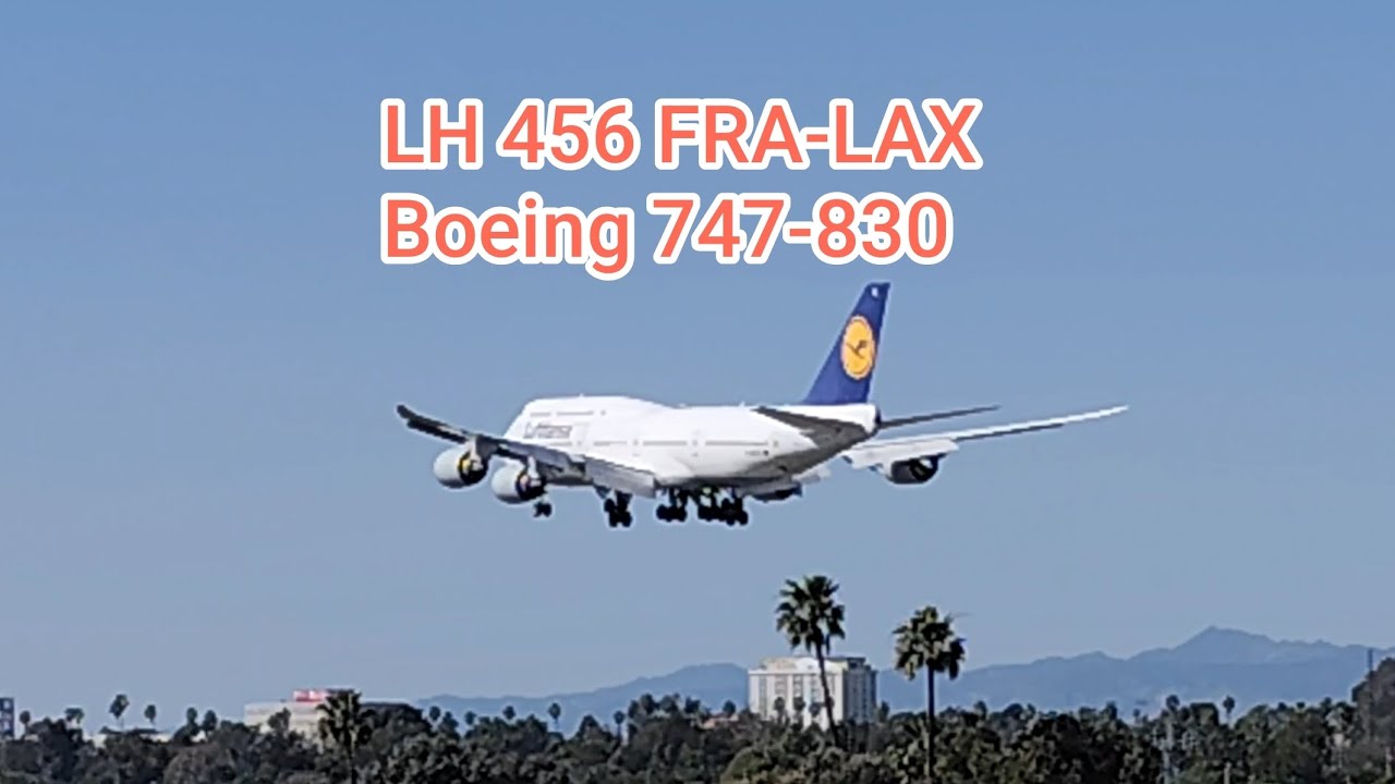 Lufthansa Boeing 747-830 D-ABYR approach LAX Airport Los Angeles from Frankfurt FRA LH456 