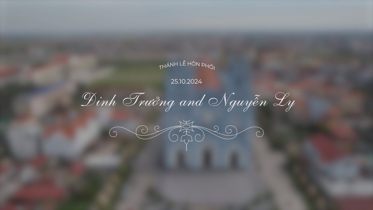 THÁNH LỄ HÔN PHỐI ĐINH TRƯỞNG - NGUYỄN LY