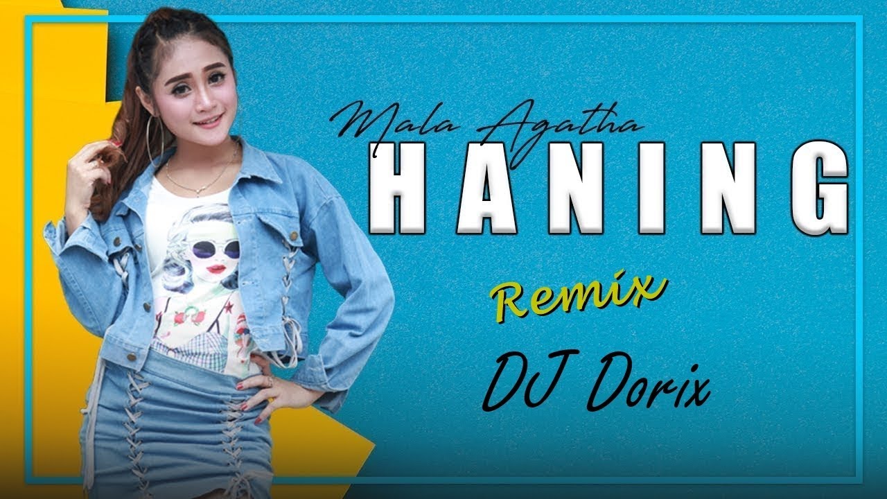 Haning Remix Video Song Feats Mala Agatha & DJ Dorix