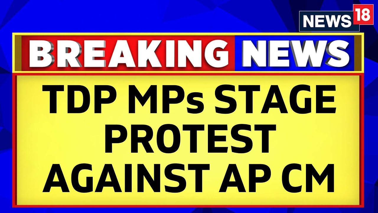 Andhra Pradesh News | Nara Lokesh Babu Along With TDP MP's Stages Protest Agaist AP CM | News18