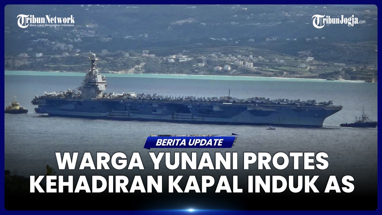 WARGA YUNANI KHAWATIR JADI KORBAN SERANGAN BALASAN IRAN, MINTA KAPAL INDUK AS HENGKANG
