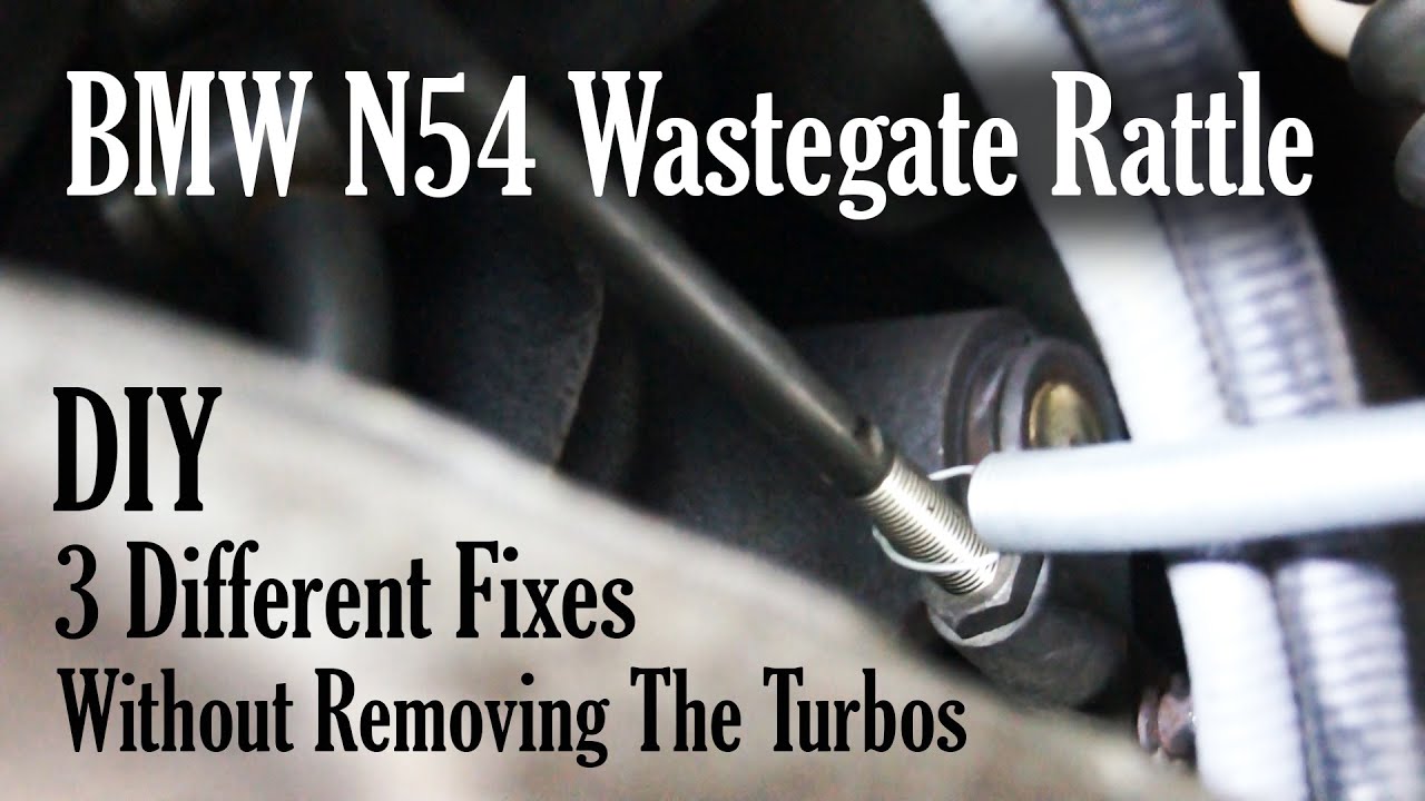 BMW 335i N54 Wastegate Rattle Fix (Front + Rear Turbo)