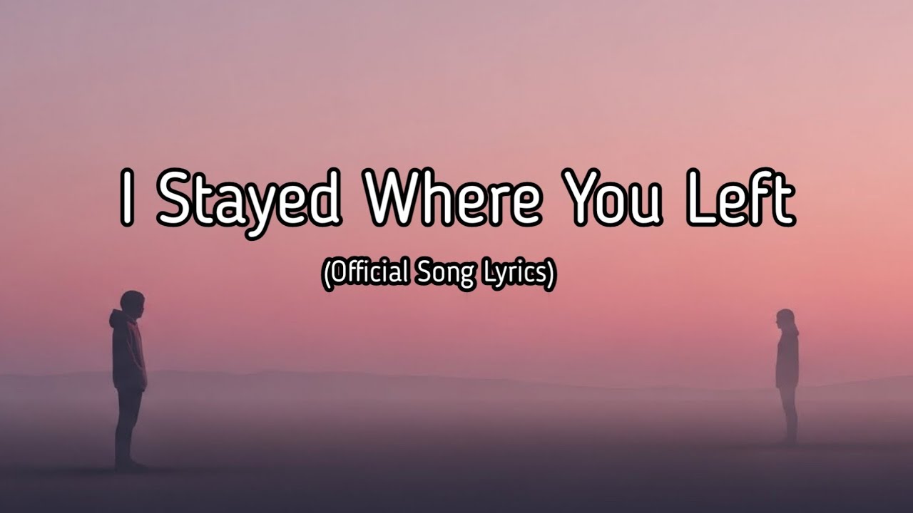 I Stayed Where You Left Me | Loving After Goodbye