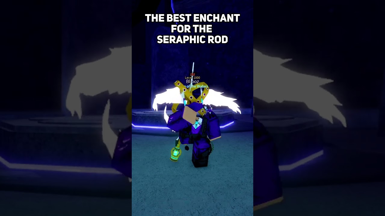 THE BEST ENCHANTFOR THE SERAPHIC ROD #fisch
