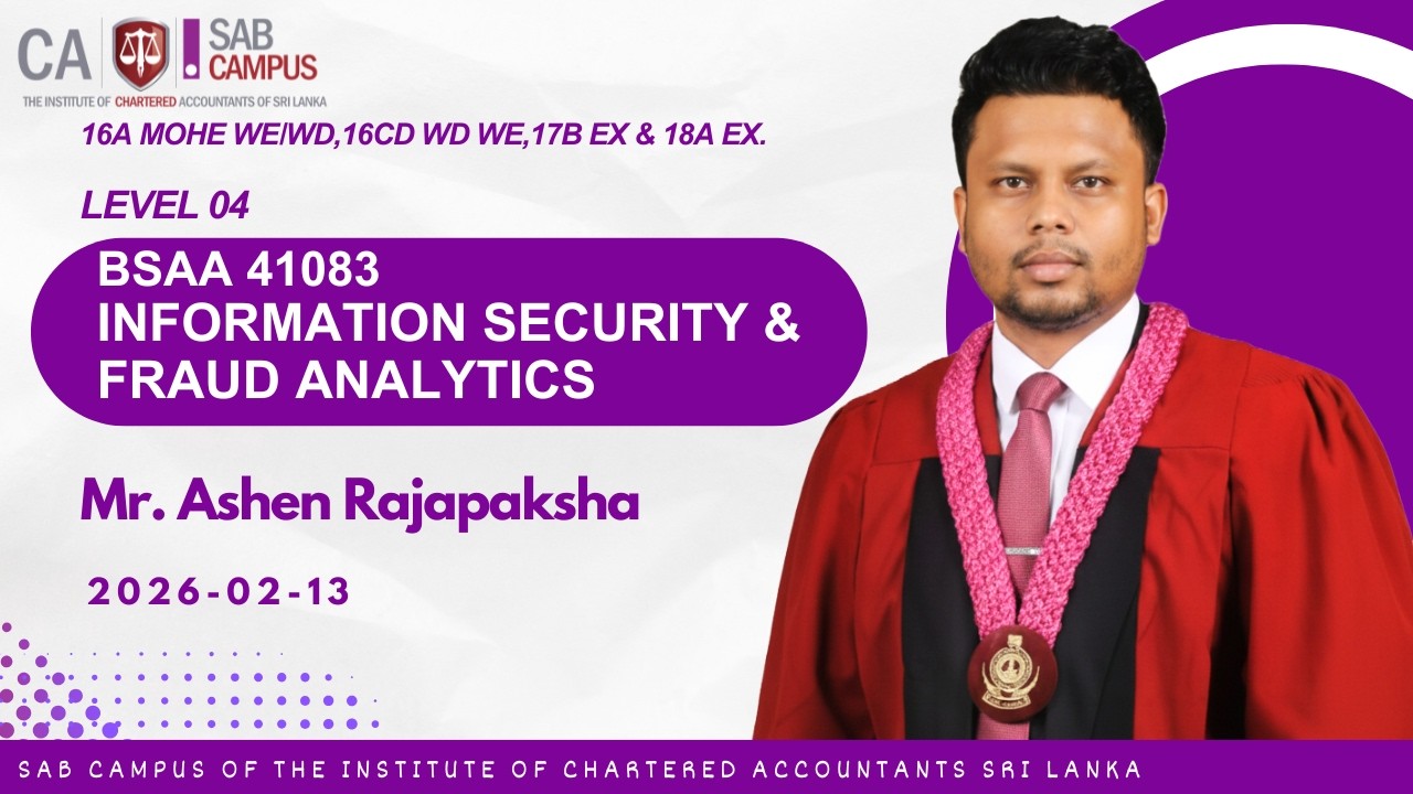 BSAA 41083  Information Security & Fraud Analytics - 16A MOHE /C/D/17/18BEX - 2026.02.13 @sabcampus