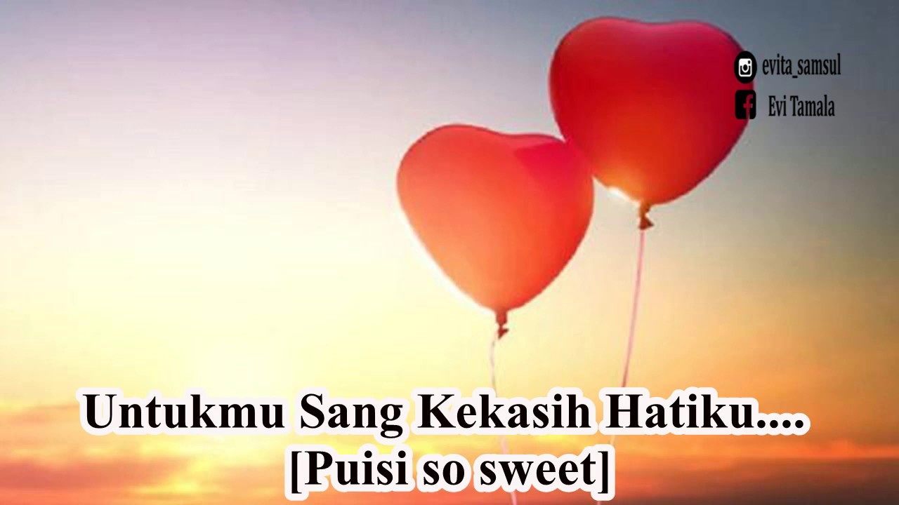 Untukmu Sang Kekasih Hatiku  - Puisi so sweet