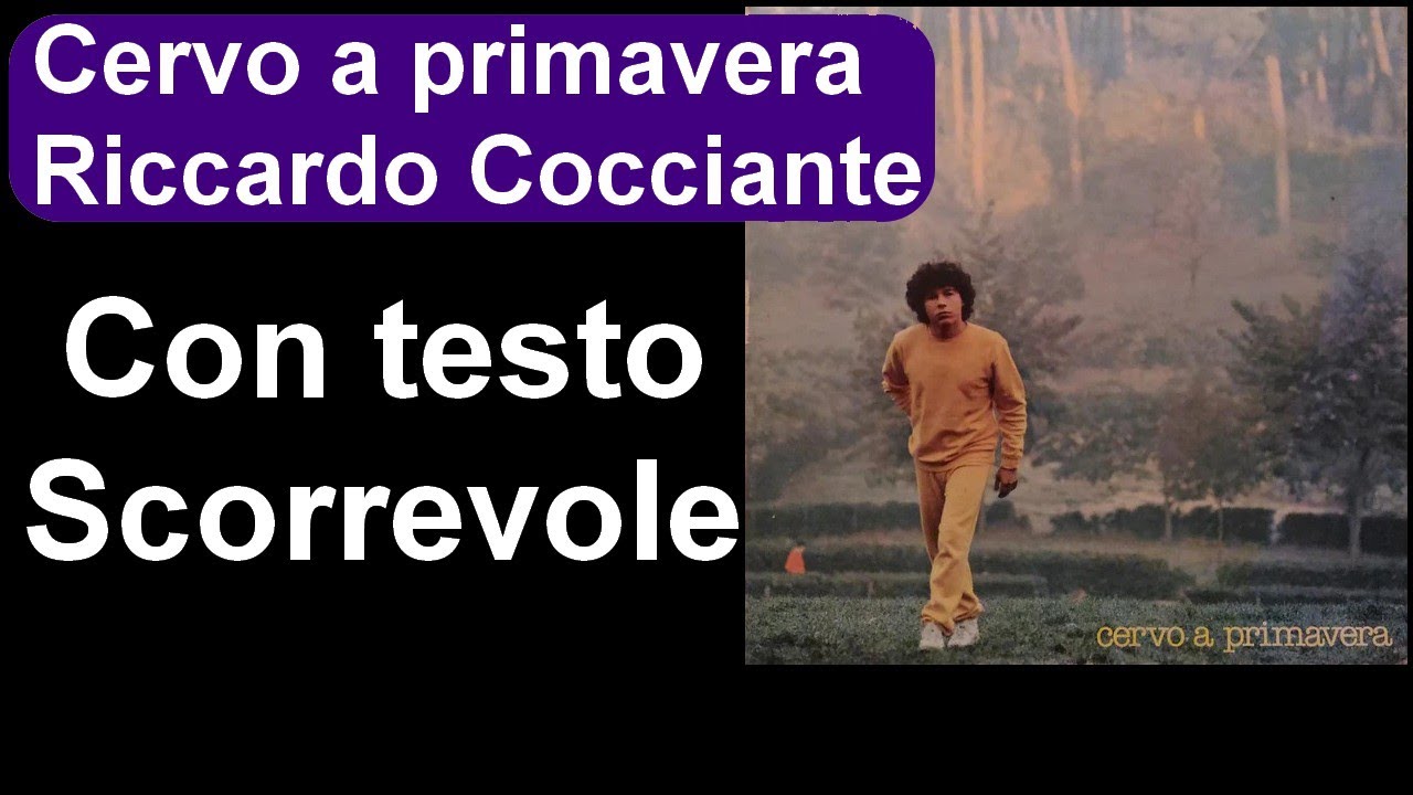 Cervo a primavera - Riccardo Cocciante con testo scorrevole