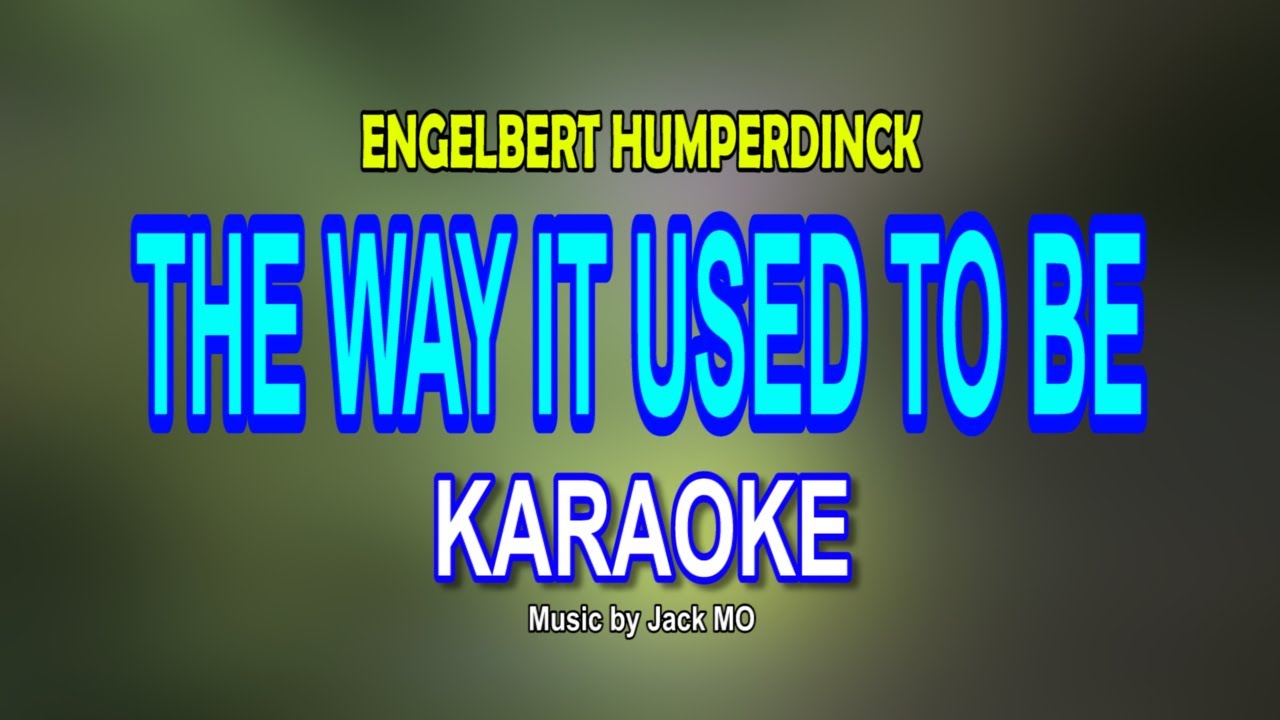 THE WAY IT USED TO BE [ KARAOKE ] - ENGELBERT HUMPERDINCK@nuansamusikkaraoke